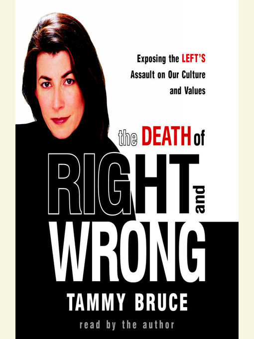Title details for The Death of Right and Wrong by Tammy Bruce - Wait list